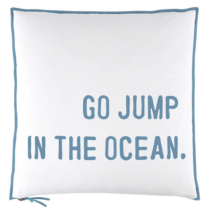 White 26-inch Euro pillow with blue trim and "GO JUMP IN THE OCEAN." lettering